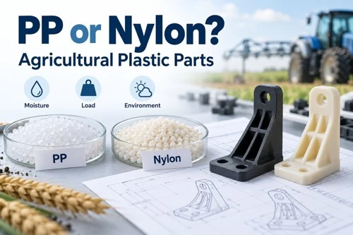PP or Nylon: How Should You Choose Materials for Agricultural Plastic Parts?
